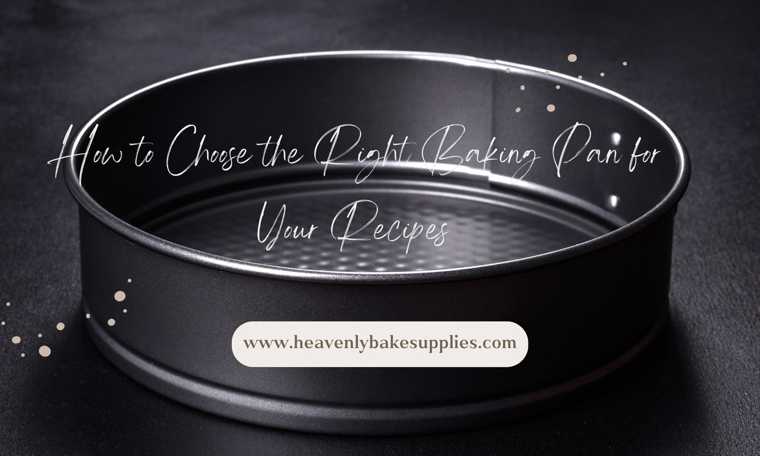 How to Choose the Right Baking Pan for Your Recipes