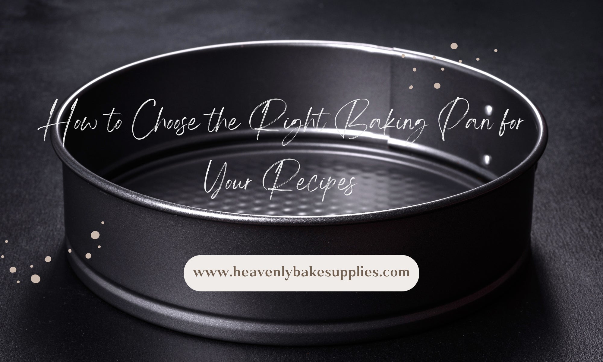 How to Choose the Right Baking Pan for Your Recipes